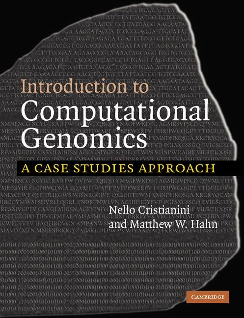 Introduction to Computational Genomics: A Case Studies Approach by Cristianini, Nello