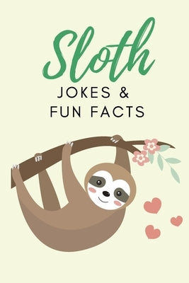 Sloth Jokes & Fun Facts: Funny Jokes for Kids by Press, Little Dumpling