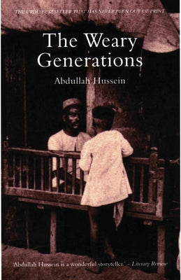 The Weary Generations by Hussein, Abdullah