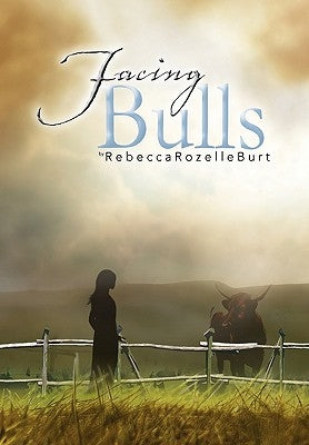 Facing Bulls by Burt, Rebecca Rozelle