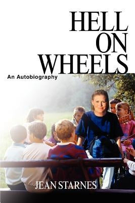 Hell on Wheels: An Autobiography by Starnes, Jean
