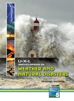 U-X-L Encyclopedia of Weather and Natural Disasters: 5 Volume Set by Blackwell, Amy Hackney