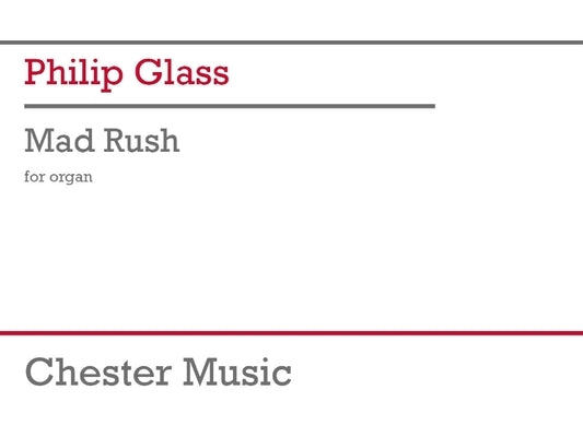 Mad Rush: For Organ by Glass, Philip