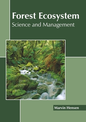 Forest Ecosystem: Science and Management by Hensen, Marvin