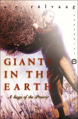 Giants in the Earth by Rolvaag, OLE E.