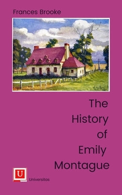 The History of Emily Montague by Brooke, Frances