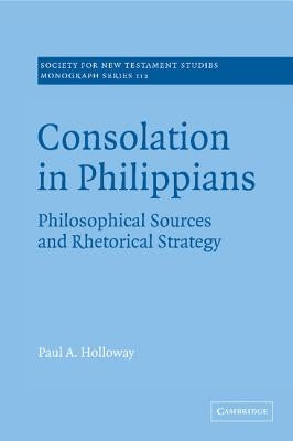 Consolation in Philippians by Holloway, Paul A.