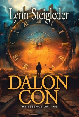 Dalon Con: The Essence of Time by Steigleder, Lynn