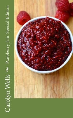 Raspberry Jam: Special Edition by Wells, Carolyn