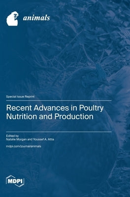 Recent Advances in Poultry Nutrition and Production by Morgan, Natalie