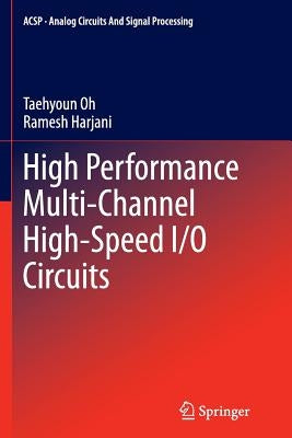 High Performance Multi-Channel High-Speed I/O Circuits by Oh, Taehyoun