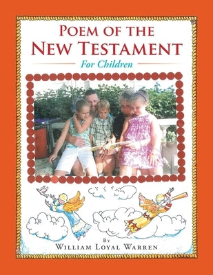Poem of the New Testament: For Children by Warren, William Loyal