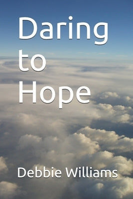 Daring to Hope by Williams, Debbie