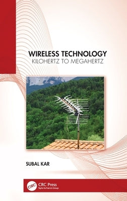 Wireless Technology: Kilohertz to Megahertz by Kar, Subal