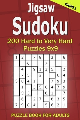 Jigsaw Sudoku Puzzle Book for Adults: 200 Hard to Very Hard Puzzles 9x9 (Volume2) by Gurin, Alena