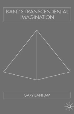 Kant's Transcendental Imagination by Banham, G.