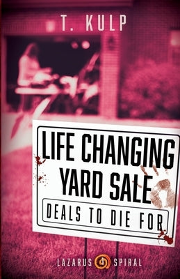 Life Changing Yard Sale by Kulp, T.