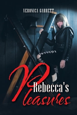 Rebecca's Pleasures by Garrett, Veronica