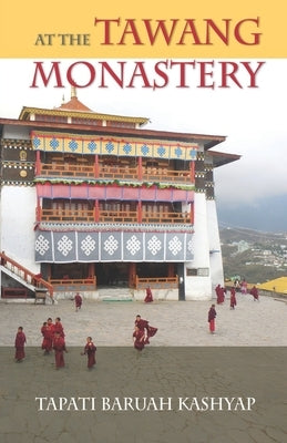 At the Tawang Monastery by Kashyap, Tapati Baruah