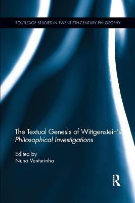 The Textual Genesis of Wittgenstein's Philosophical Investigations by Venturinha, Nuno