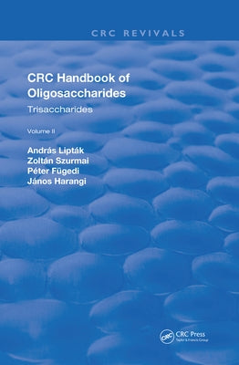 Revival: CRC Handbook of Oligosaccharides (1990): Volume II by Liptak, Andras