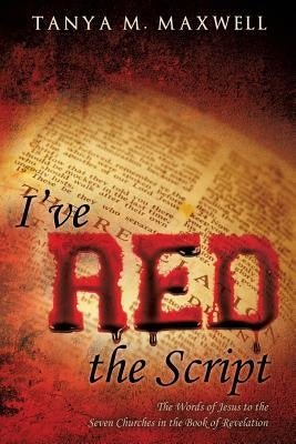 I've "RED" the Script by Maxwell, Tanya M.