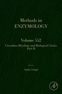 Circadian Rhythms and Biological Clocks Part B: Volume 552 by Sehgal, Amita