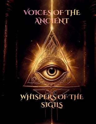 Whispers of the Sigils: Sacred Symbols & Celestial Poetry by Ancient, Voices Of the