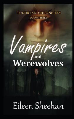 Vampires and Werewolves: Book Three by Sheehan, Eileen