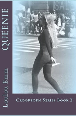 Queenie: Crookborn Series Book 2 by Emm, Loulou