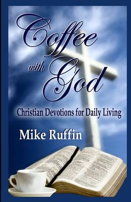 Coffee With God by Ruffin, Mike