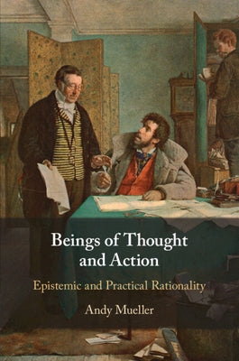 Beings of Thought and Action by Mueller, Andy