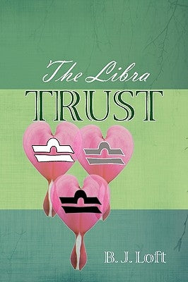 The Libra Trust by Loft, B. J.