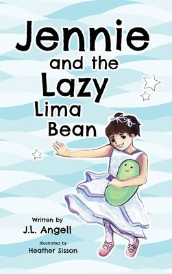 Jennie and the Lazy Lima Bean by Angell, J. L.