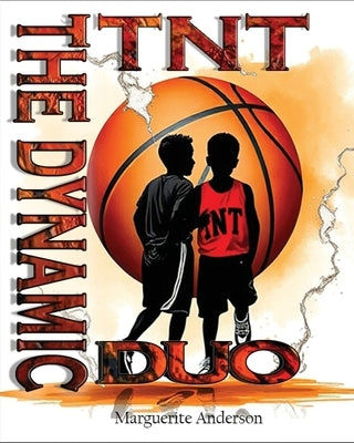 TNT: The Dynamic Duo by Anderson, Marguerite