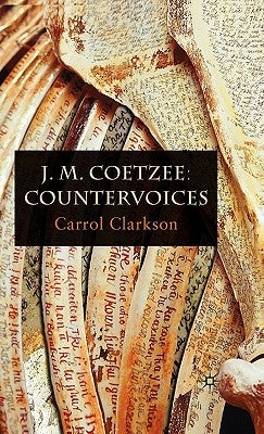 J. M. Coetzee: Countervoices by Clarkson, Carrol