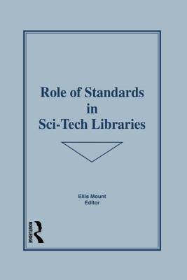 Role of Standards in Sci-Tech Libraries by Mount, Ellis