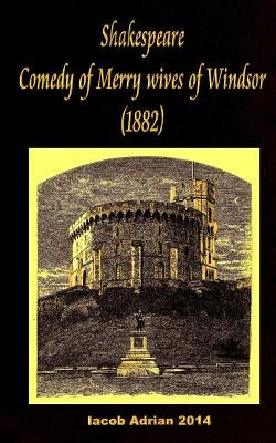 Shakespeare Comedy of Merry Wives of Windsor (1882) by Adrian, Iacob