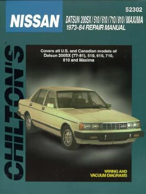 Nissan/Datsun 200 SX, 510, 610, 710, 810, and Maxima, 1973-84 by Chilton Automotive Books