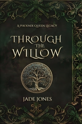 Through The Willow by Jones, Jade E.