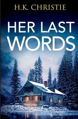 Her Last Words by Christie, H. K.
