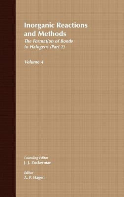 Inorganic Reactions and Methods, the Formation of Bonds to Halogens (Part 2) by Zuckerman, J. J.