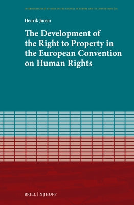 The Development of the Right to Property in the European Convention on Human Rights by Jorem, Henrik