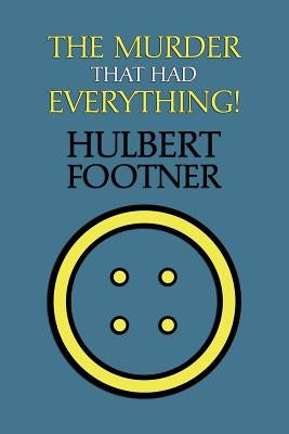 The Murder That Had Everything! (an Amos Lee Mappin Mystery) by Footner, Hulbert