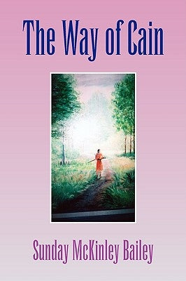 The Way of Cain by Bailey, Sunday McKinley