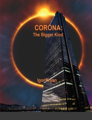 Corona: The Bigger Kind by Kryan, Igor