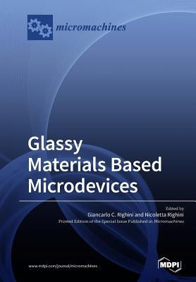 Glassy Materials Based Microdevices by Righini, Giancarlo C.