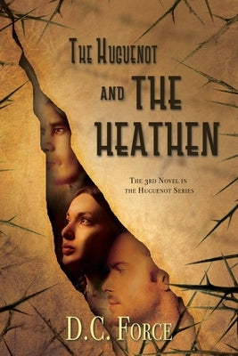 The Huguenot and the Heathen by Force, D. C.