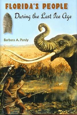 Florida's People During the Last Ice Age by Purdy, Barbara A.