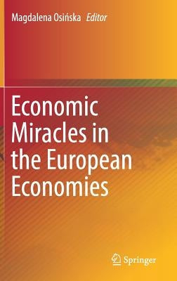 Economic Miracles in the European Economies by Osińska, Magdalena